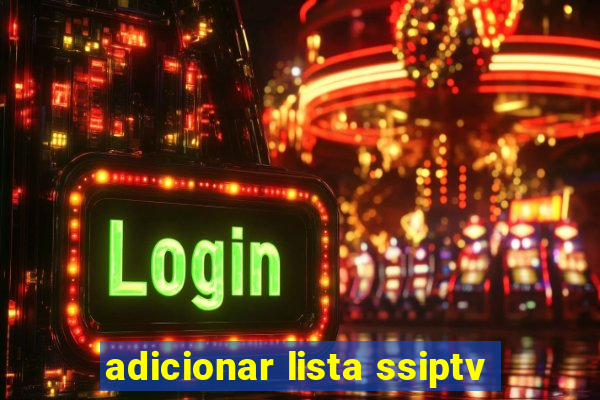 adicionar lista ssiptv